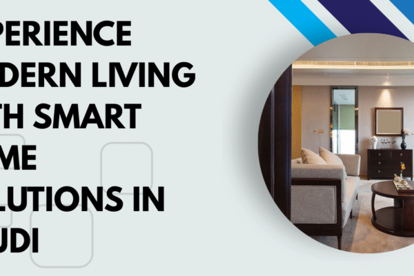 Smart Home Solutions In Saudi
