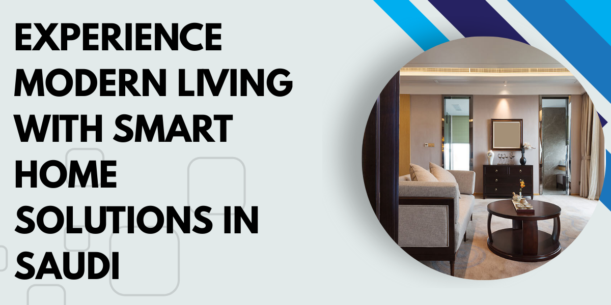 Smart Home Solutions In Saudi