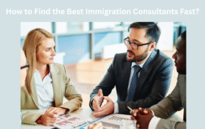 How to Find the Best Immigration Consultants Fast?