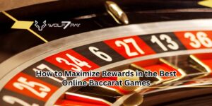 How to Maximize Rewards in the Best Online Baccarat Games
