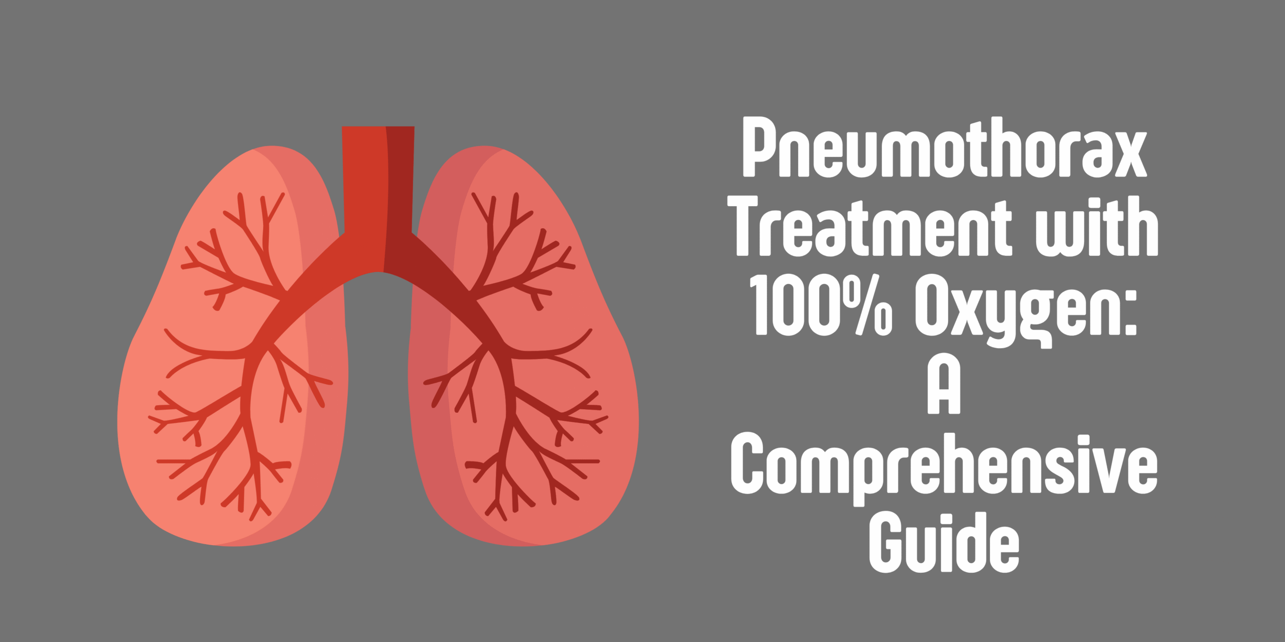 Pneumothorax Treatment with 100% Oxygen: A Comprehensive Guide