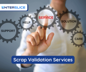 Scrap Validation Services