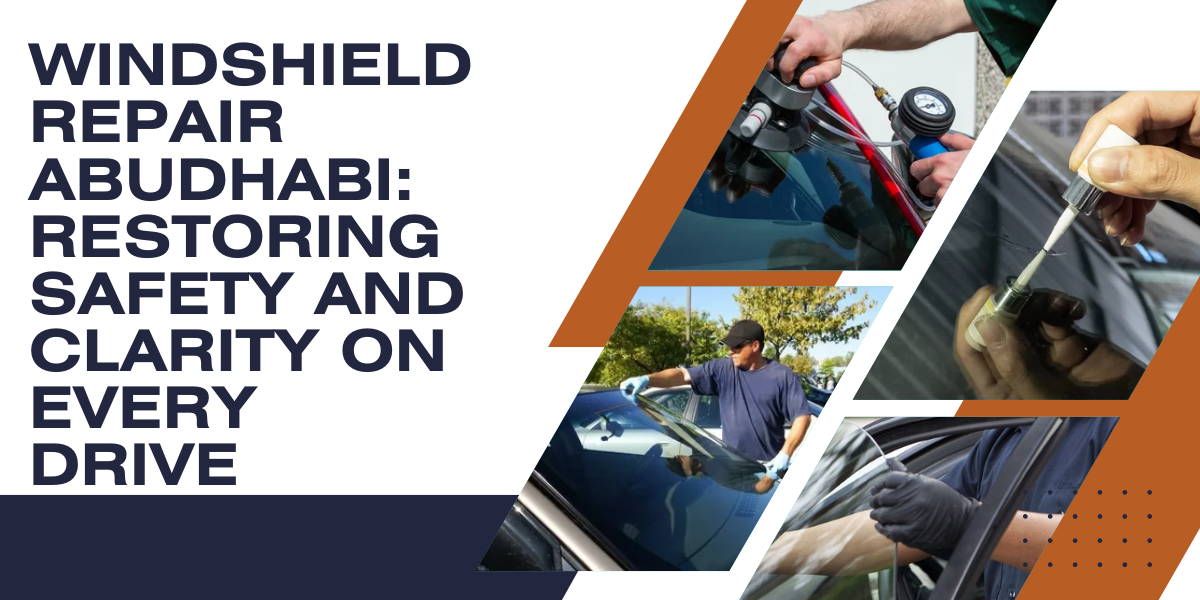 Windshield Repair Abudhabi