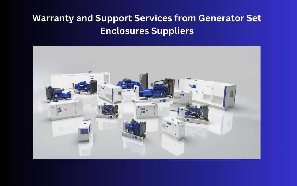 Warranty and Support Services from Generator Set Enclosures Suppliers
