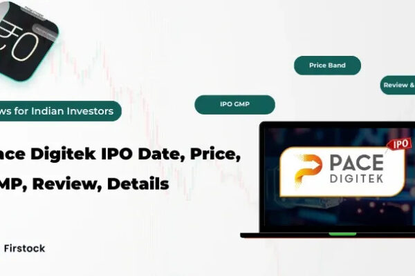 Pace-Digitek-IPO-Date--Price--GMP--Review--Details