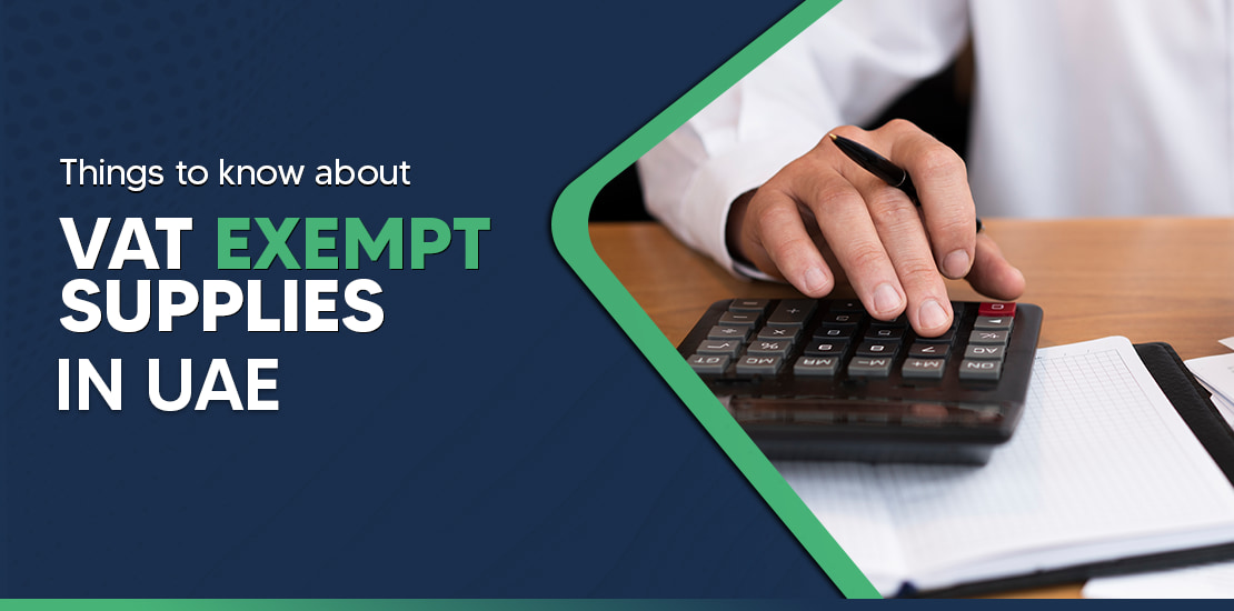 UAE VAT Explained-Leveraging Zero-Rated Supplies and Exemptions Strategically