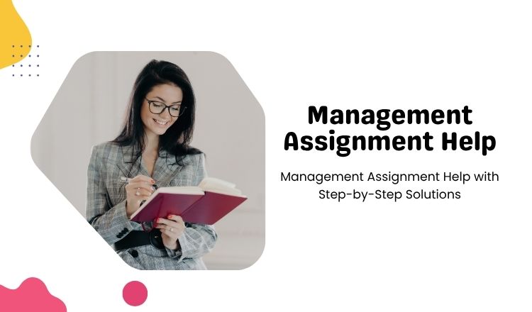Management Assignment Help with Step-by-Step Solutions