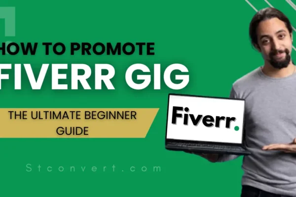 How To Promote Fiverr Gig: The Ultimate Beginner Guide