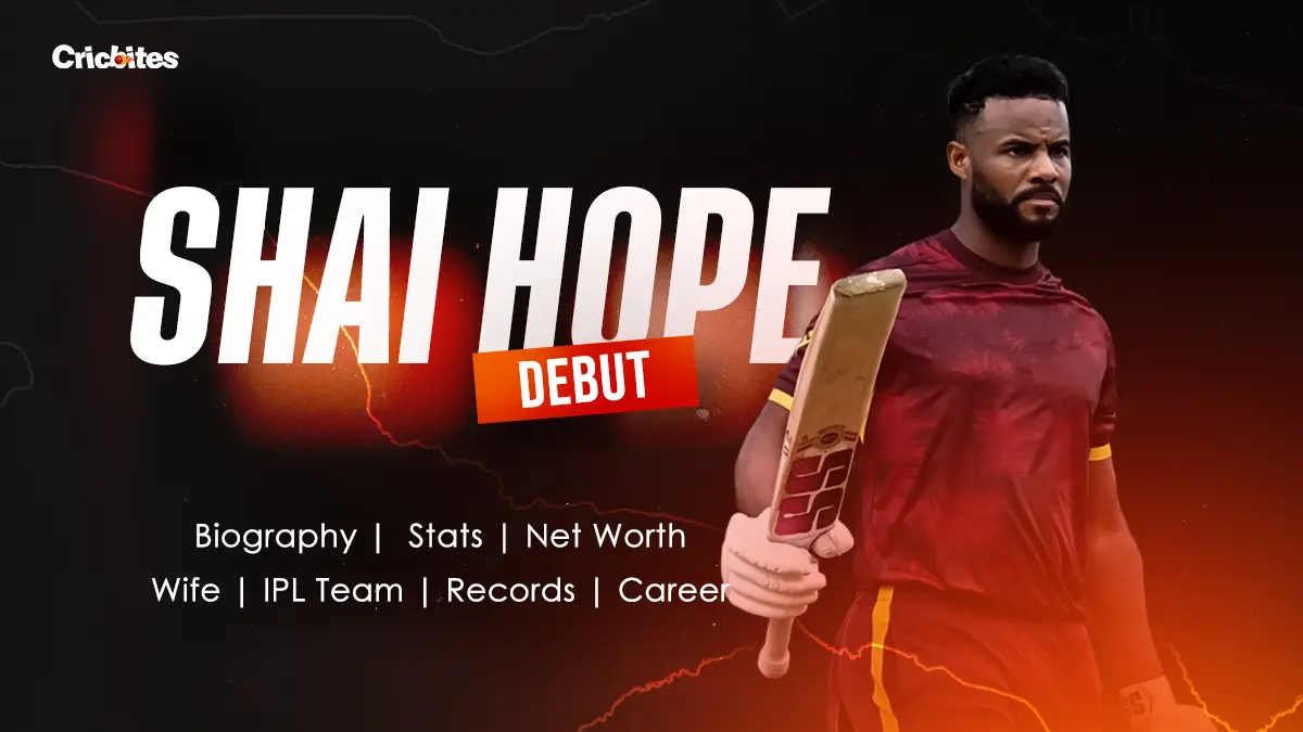 Shai Hope Debut, Biography, Stats, Net Worth, Wife, IPL Team, Records, Career