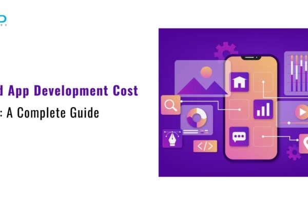 Android App Development Cost in 2026 A Complete Guide
