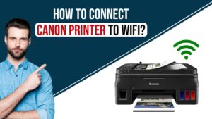 How to Connect Canon Printer to Wi-Fi