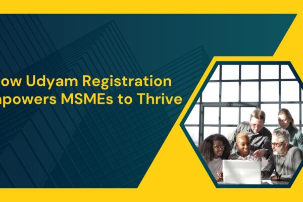 How Udyam Registration Empowers MSMEs to Thrive