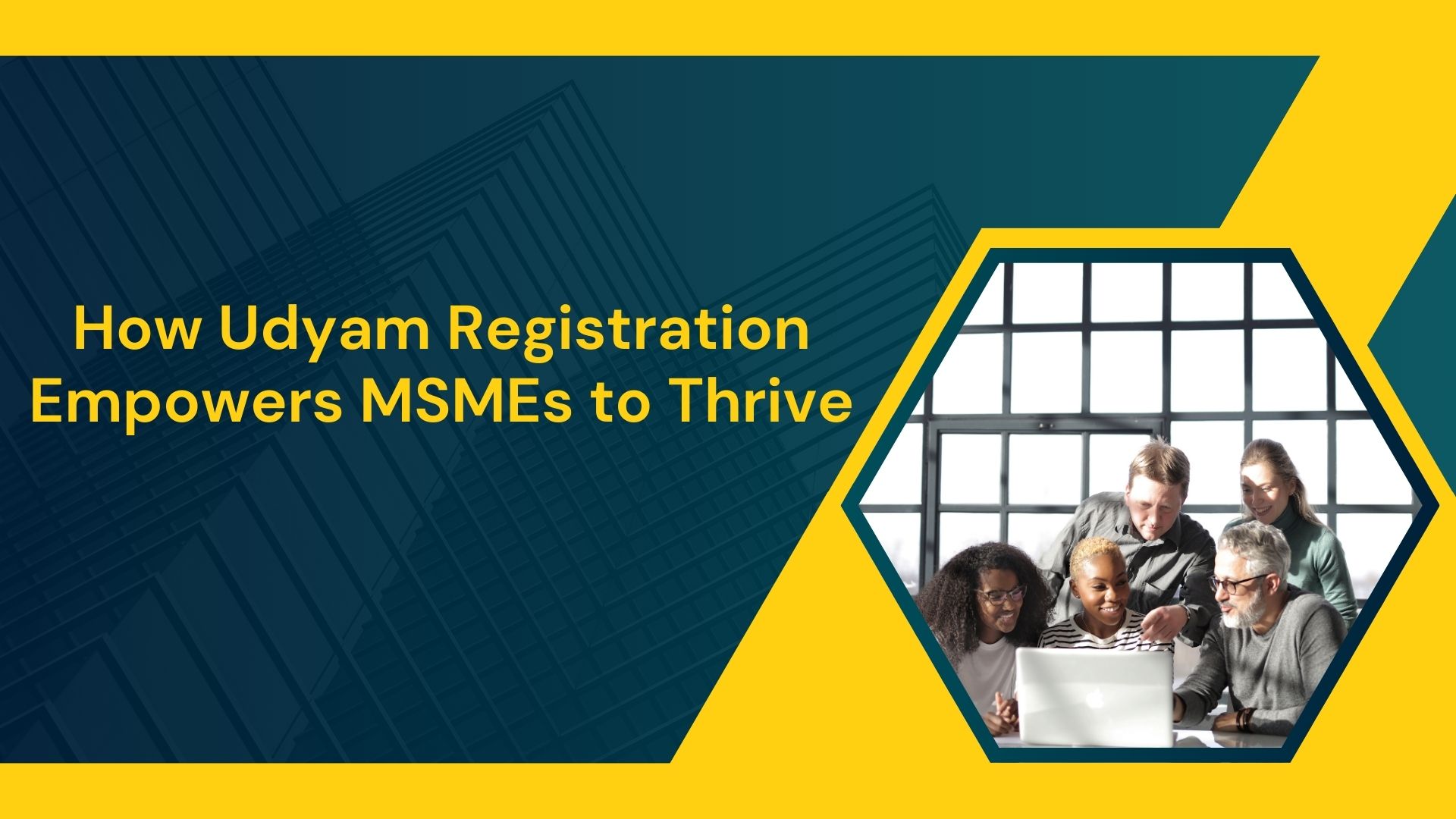 How Udyam Registration Empowers MSMEs to Thrive