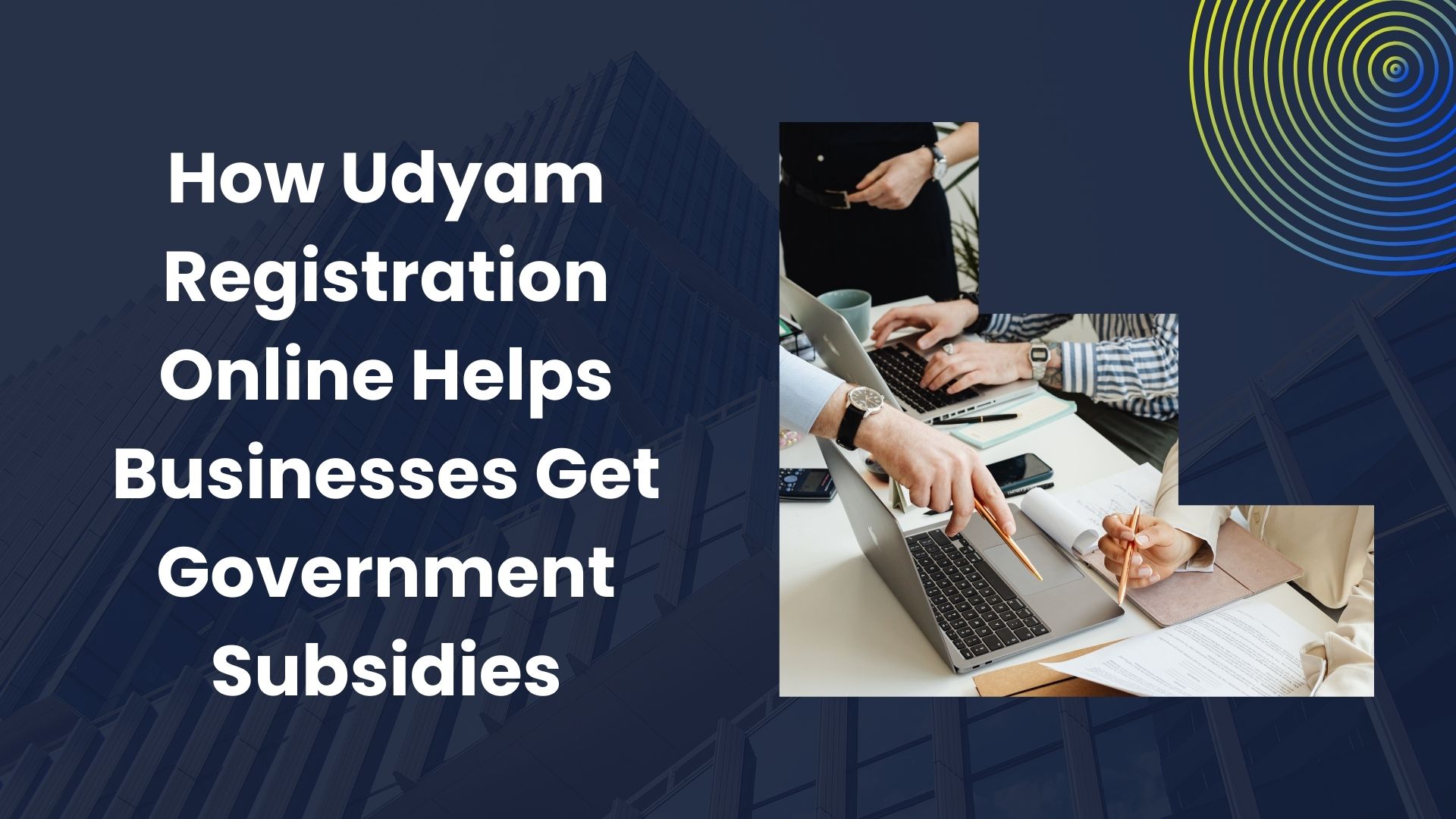 How Udyam Registration Online Helps Businesses Get Government Subsidies