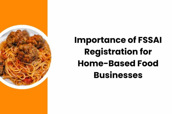 Importance of FSSAI Registration for Home-Based Food Businesses