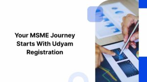 Your MSME Journey Starts With Udyam Registration