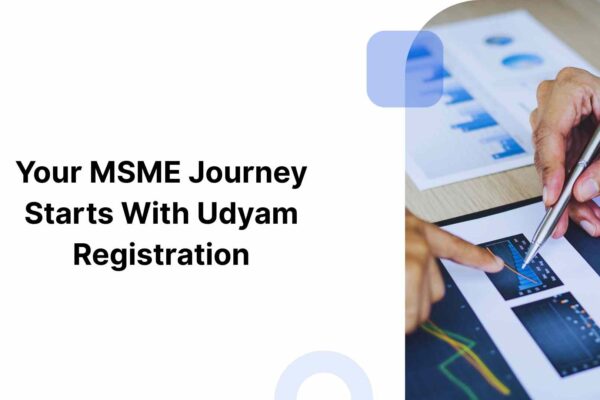 Your MSME Journey Starts With Udyam Registration
