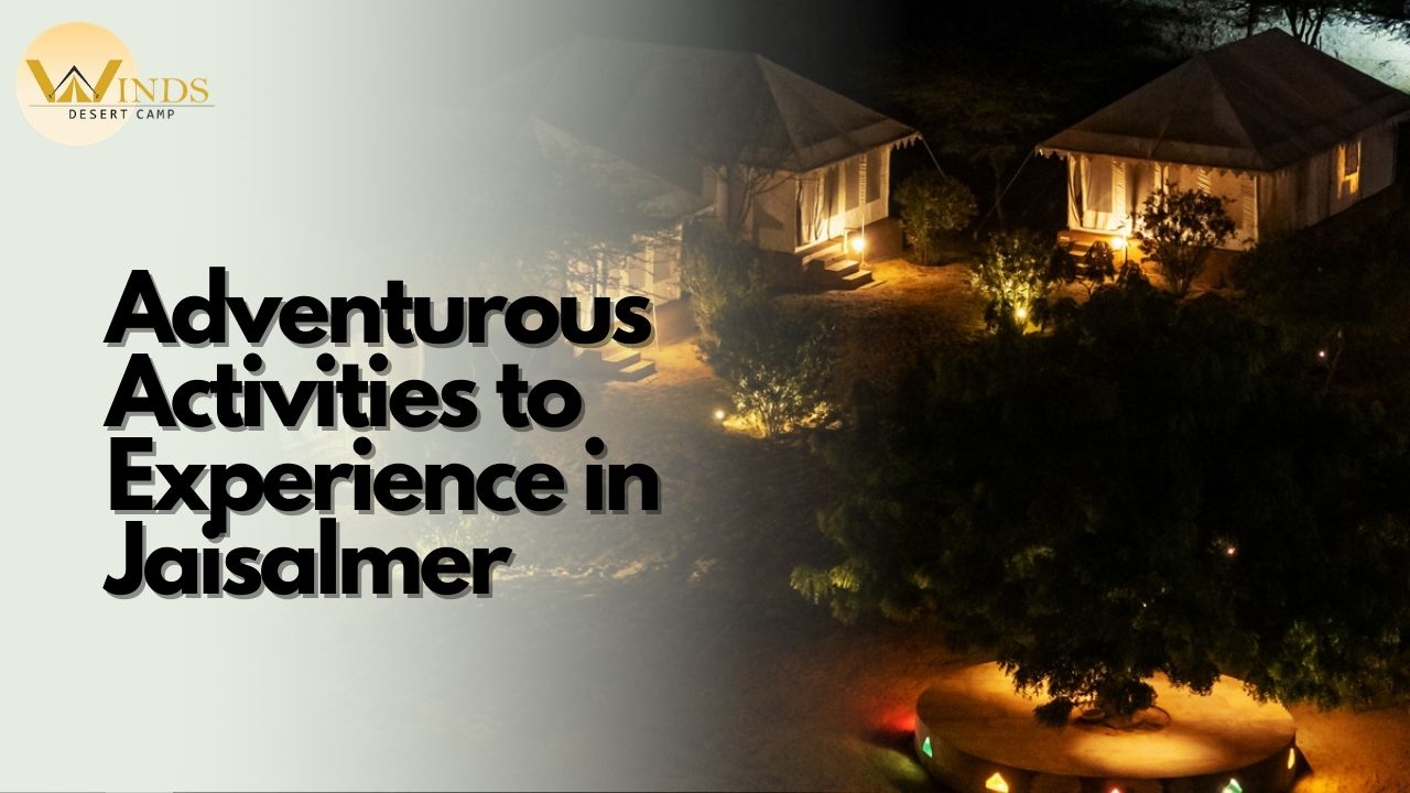 Adventurous Activities to Experience in Jaisalmer