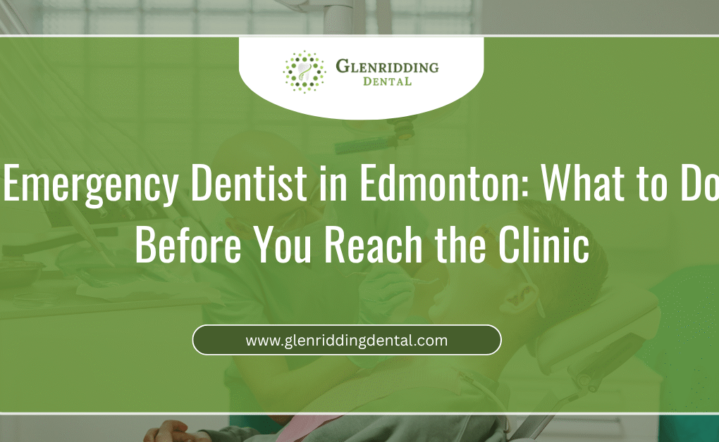 Emergency Dentist in Edmonton_ What to Do Before You Reach the Clinic